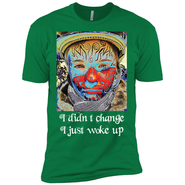 I Didn't Change, I Just Woke Up