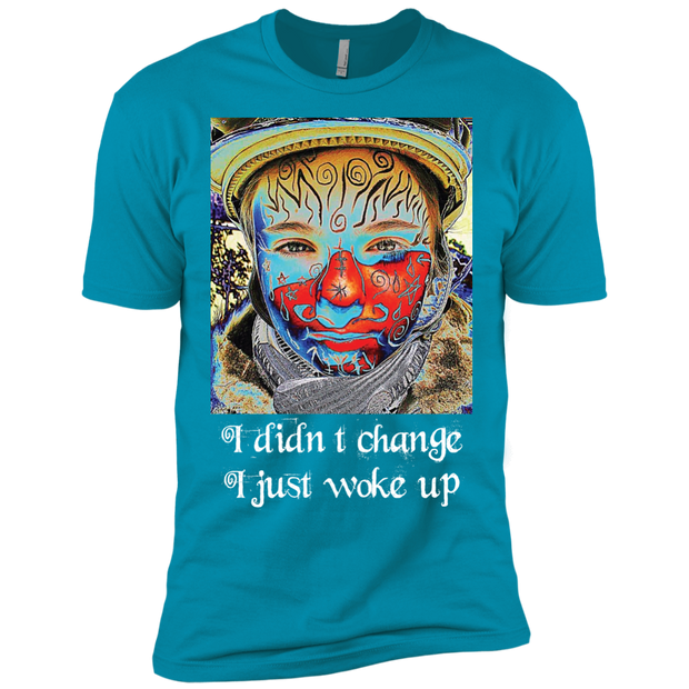 I Didn't Change, I Just Woke Up