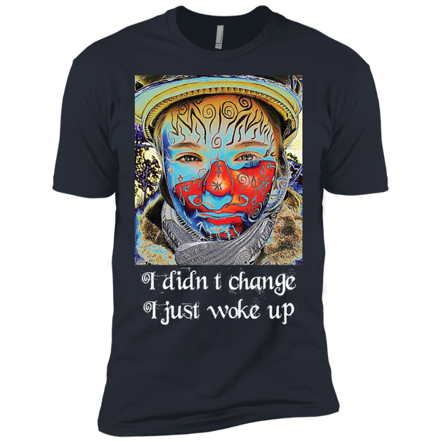 I Didn't Change, I Just Woke Up