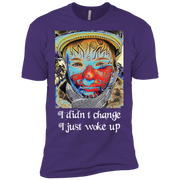 I Didn't Change, I Just Woke Up